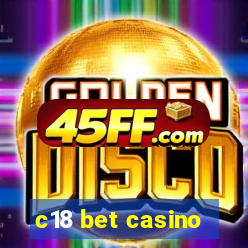 c18 bet casino